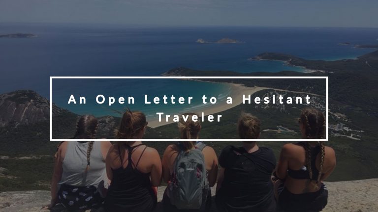 An Open Letter To A Hesitant Traveler