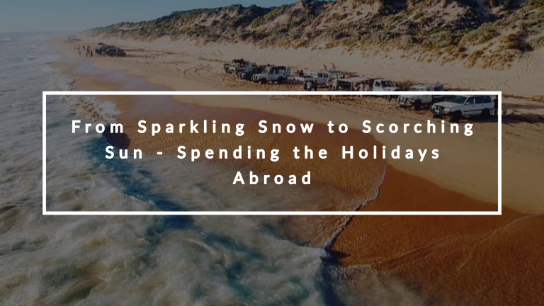 From Sparkling Snow to Scorching Sun - Spending the Holidays Abroad